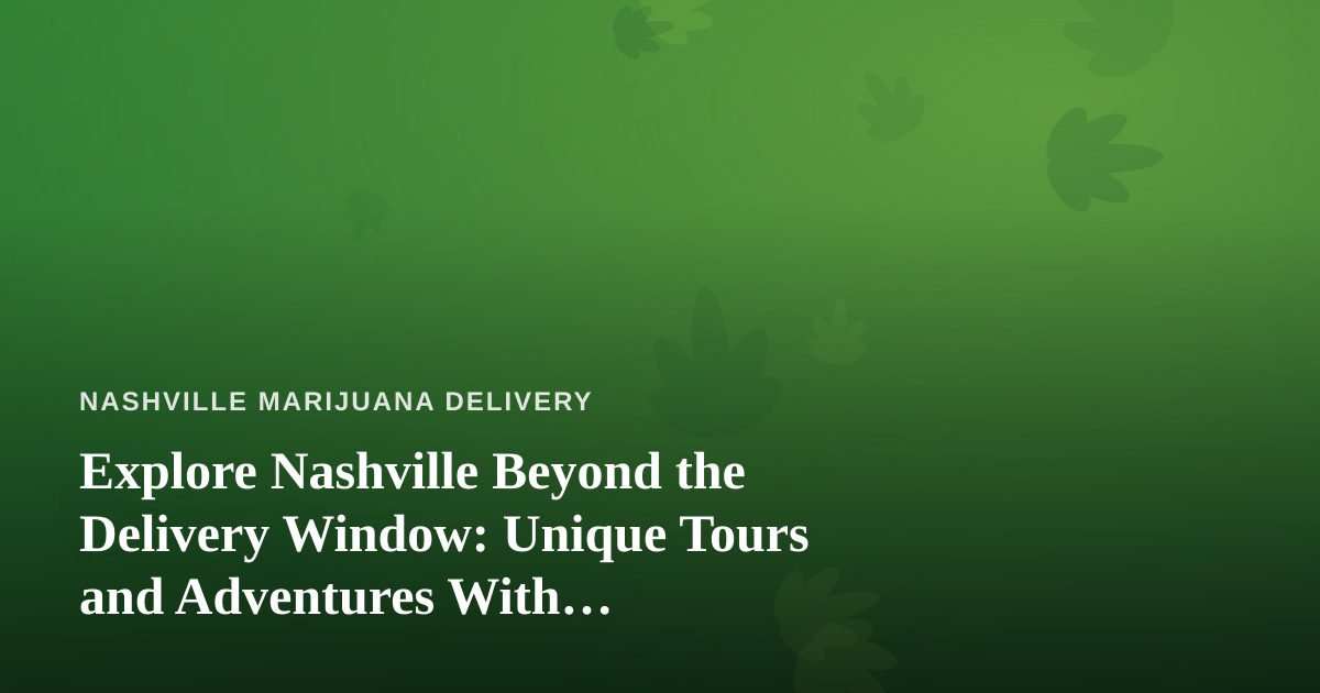 Explore Nashville Beyond the Delivery Window: Unique Tours and Adventures With Independent Local Guides