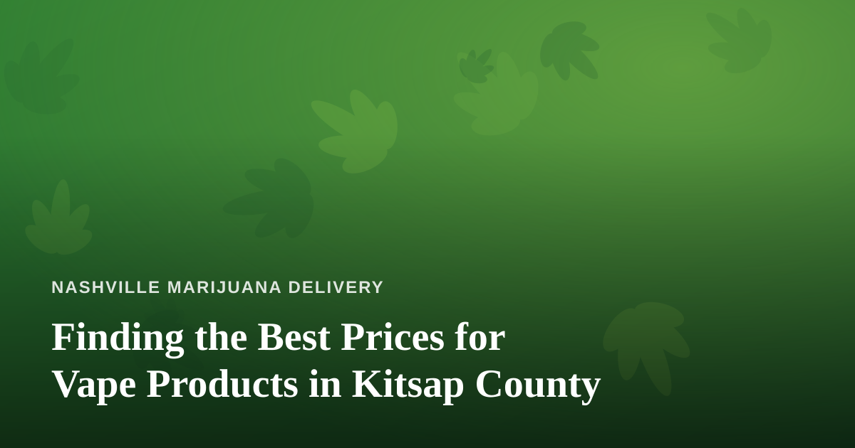 Finding the Best Prices for Vape Products in Kitsap County