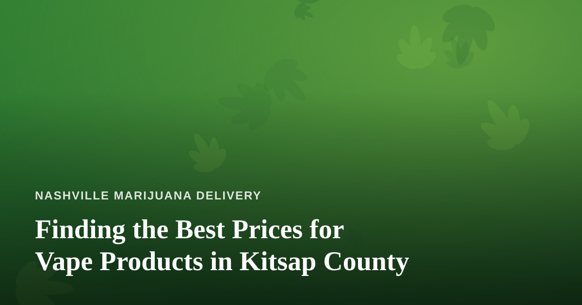 Finding the Best Prices for Vape Products in Kitsap County