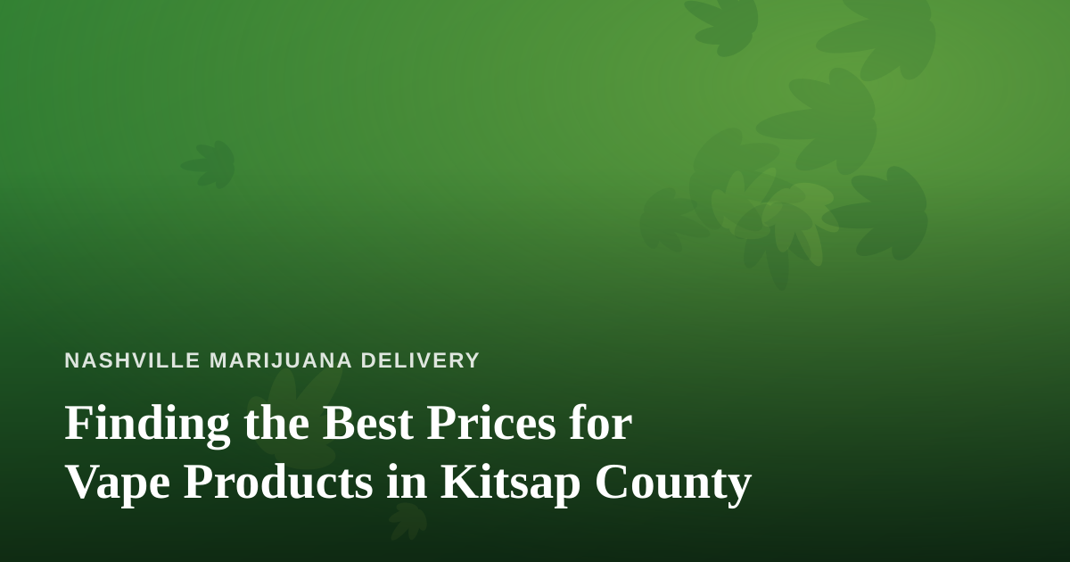 Finding the Best Prices for Vape Products in Kitsap County