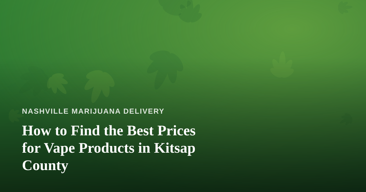 How to Find the Best Prices for Vape Products in Kitsap County