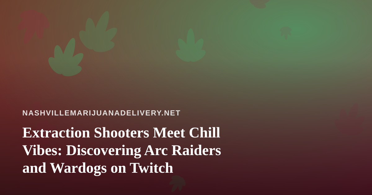 Extraction Shooters Meet Chill Vibes: Discovering Arc Raiders and Wardogs on Twitch
