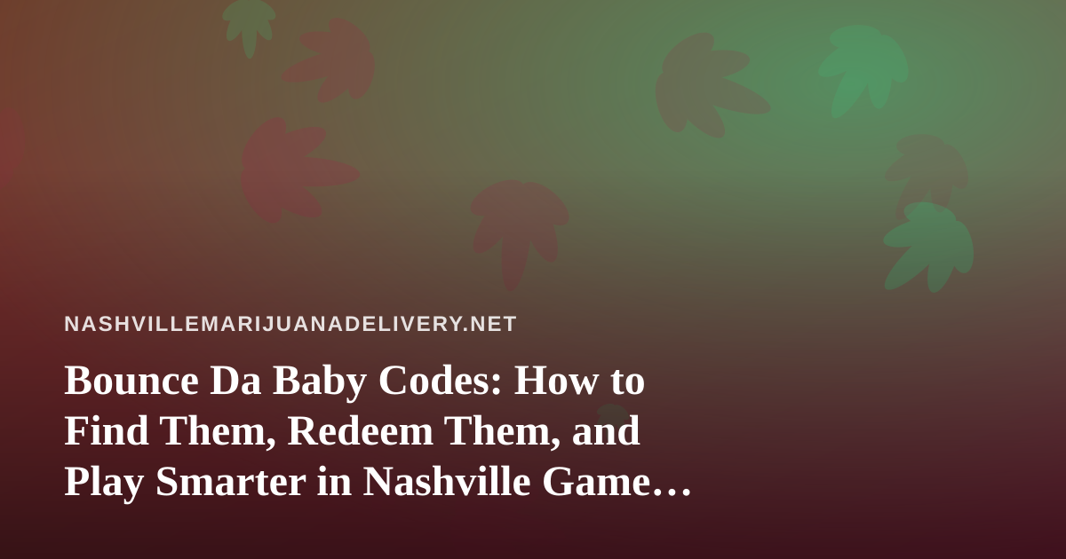 Bounce Da Baby Codes: How to Find Them, Redeem Them, and Play Smarter in Nashville Game Nights