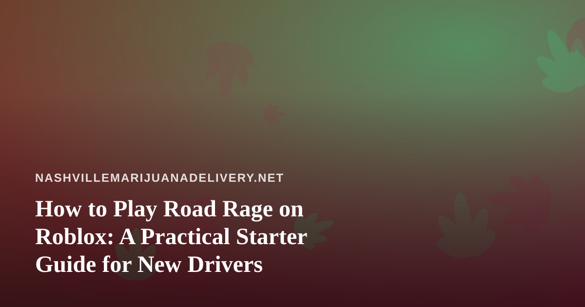 How to Play Road Rage on Roblox: A Practical Starter Guide for New Drivers