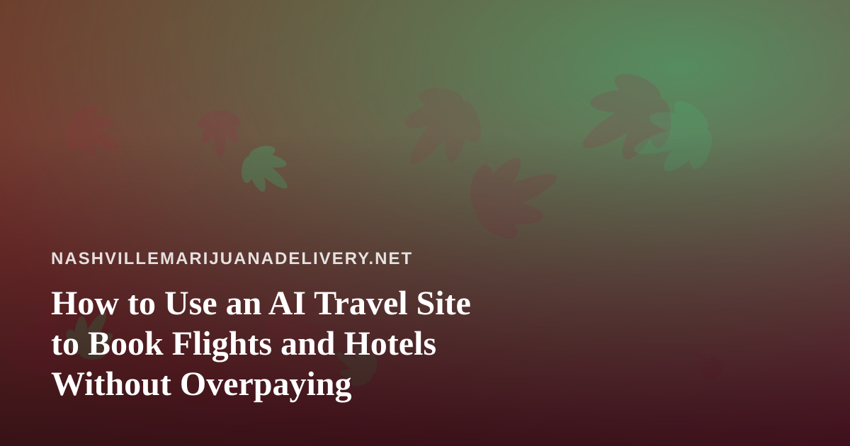 How to Use an AI Travel Site to Book Flights and Hotels Without Overpaying