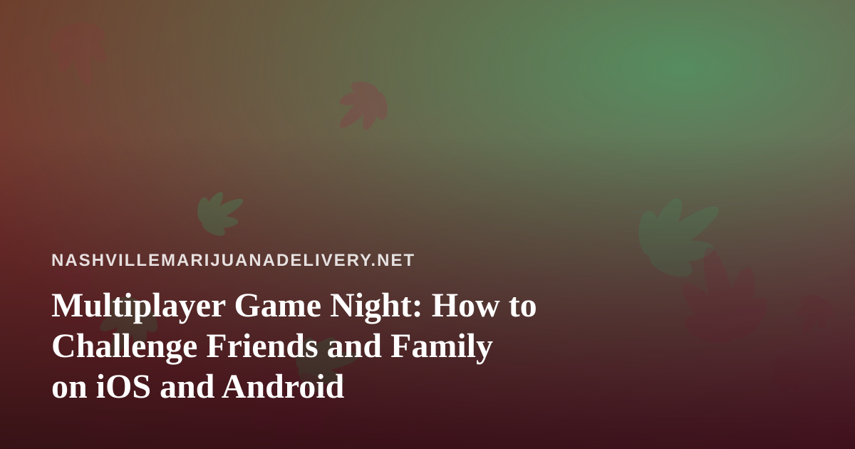 Multiplayer Game Night: How to Challenge Friends and Family on iOS and Android